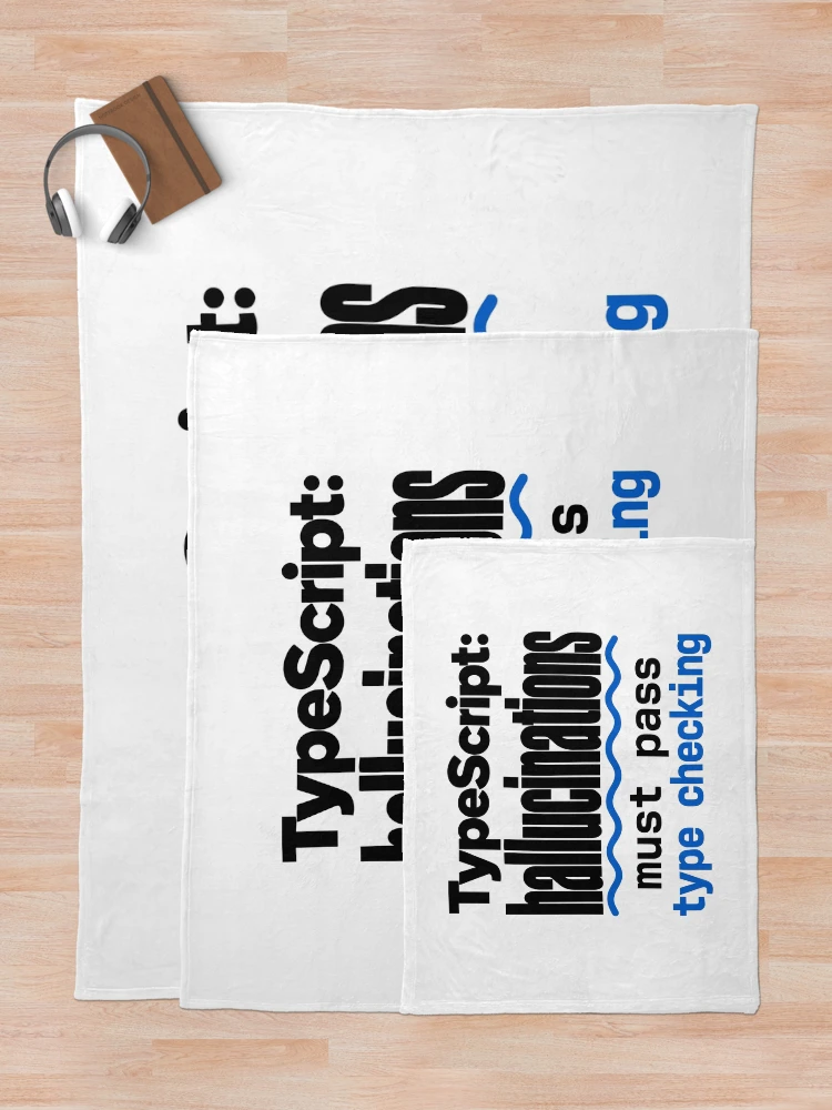 Thumbnail 5 of 6, Throw Blanket, TypeScript Hallucinations Must Pass Type Checking Funny Programmer Humor Typography designed and sold by ThreadQuirk.