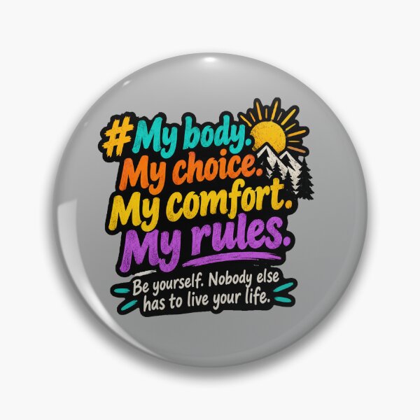 Item preview, My Body My Choice My Comfort My Rules | Self-Love & Personal Freedom designed and sold by peteys71.