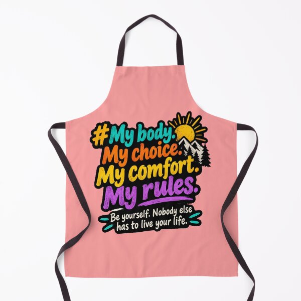 Item preview, My Body My Choice My Comfort My Rules | Self-Love & Personal Freedom designed and sold by peteys71.