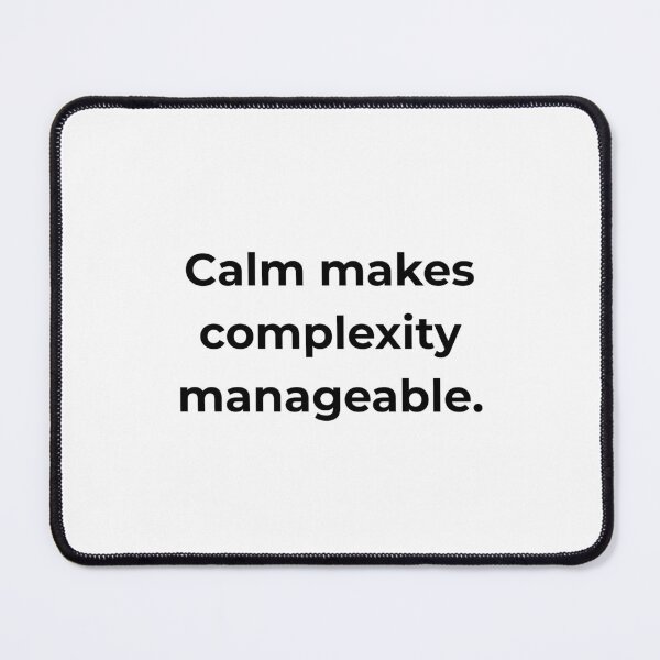 Item preview, Calm makes complexity manageable. designed and sold by MPSTUDIOPL.