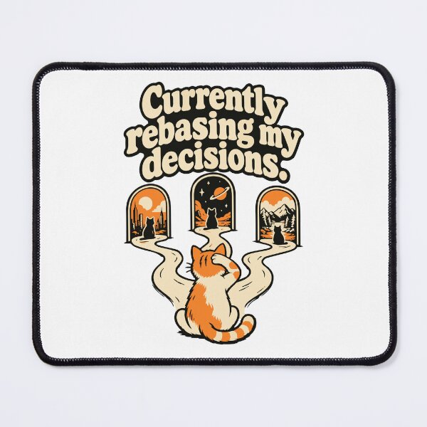 Item preview, Currently Rebasing My Decisions Cat Design designed and sold by ThreadQuirk.