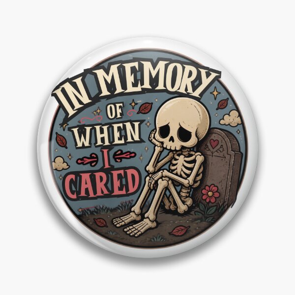 Item preview, In Memory of When I Cared – Funny Cute Skeleton Dark Humor designed and sold by Rood Art Studio.