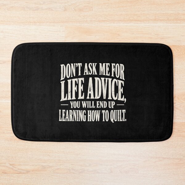 Item preview, Don't Ask Me for Life Advice You Will End Up Learning Quilt designed and sold by Ajahakodoma.