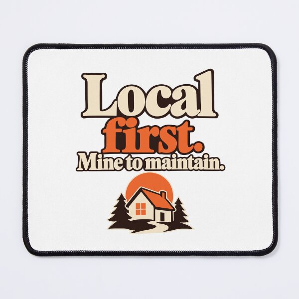 Item preview, Local First Mine to Maintain Typography Design designed and sold by ThreadQuirk.