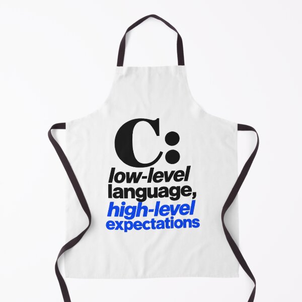 Item preview, C Low-Level Language High-Level Expectations Funny Programmer Typography designed and sold by ThreadQuirk.