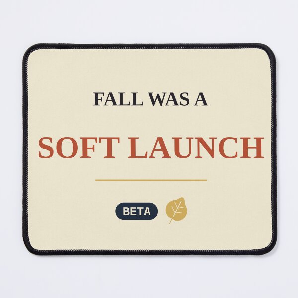 Item preview, Fall Was A Soft Launch designed and sold by PhoenixTShirtz.