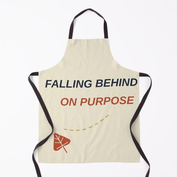 Item preview, Falling Behind On Purpose designed and sold by PhoenixTShirtz.