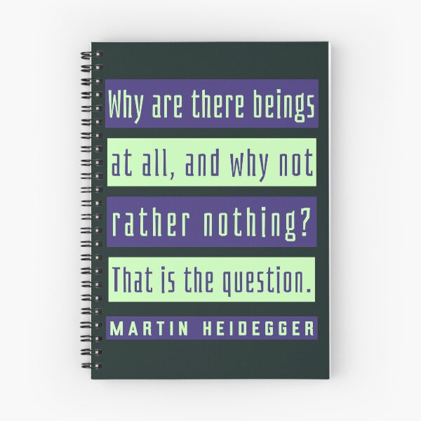 Item preview, Martin Heidegger quote: Why are there beings at all, and why not rather nothing? That is the question. designed and sold by artbleed.
