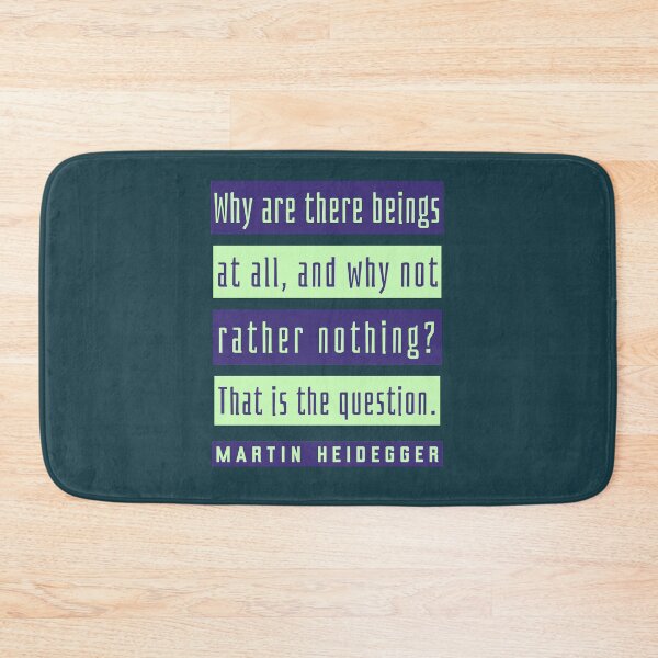 Item preview, Martin Heidegger quote: Why are there beings at all, and why not rather nothing? That is the question. designed and sold by artbleed.