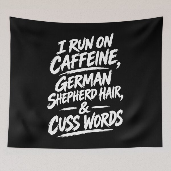 Item preview, I Run on Caffeine, German Shepherd Hair & Cuss Words – Funny Dog Mom Coffee Quote designed and sold by IconsStyles.