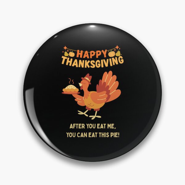 Artikelvorschau, After You Eat Me, You Can Eat This Pie - Funny Happy Thanksgiving Design entworfen und verkauft von LoveWhatYouDo.