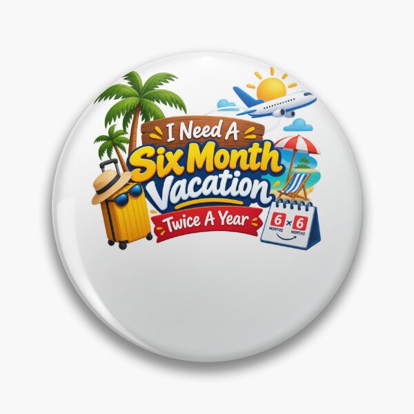 Item preview, I Need a Six Month Vacation Twice a Year Travel Design designed and sold by OB-Store.