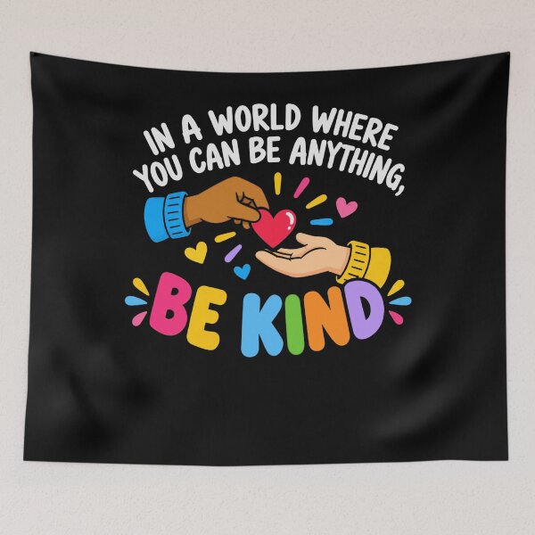 Item preview, In A World Where You Can Be Anything, Be Kind Kindness Message Anti Bullying Advocate designed and sold by FolkGraphics.