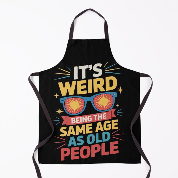 Item preview, It's Weird Being the Same Age as Old People designed and sold by jkrphoto.