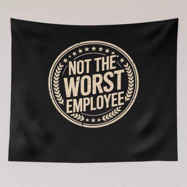 Item preview, Not The Worst Employee designed and sold by charoen-design.