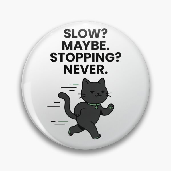 Item preview, Slow? Maybe. Stopping? Never. - Running Attitude designed and sold by RunningWhiskers.