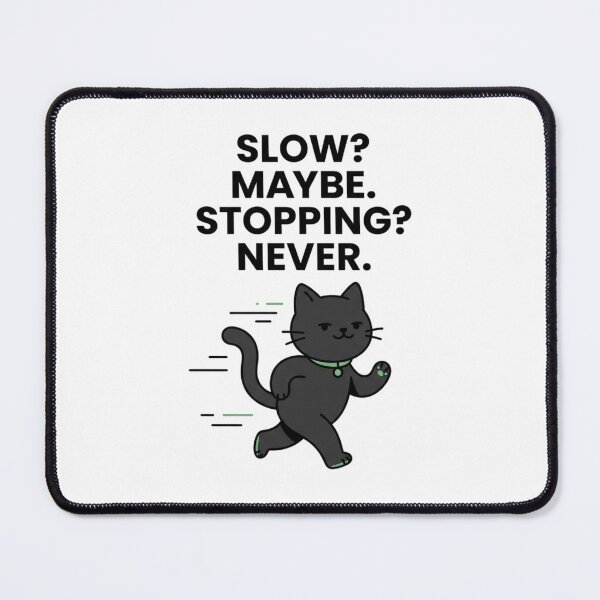 Item preview, Slow? Maybe. Stopping? Never. - Running Attitude designed and sold by RunningWhiskers.