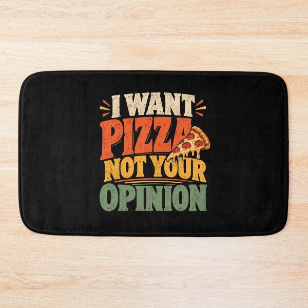 Item preview, I Want Pizza Not Your Opinion designed and sold by Ajahakodoma.