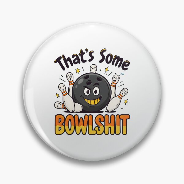 Item preview, That's Some Bowlshit Funny Bowling Pun Funny Bowling designed and sold by Redgiant87x.