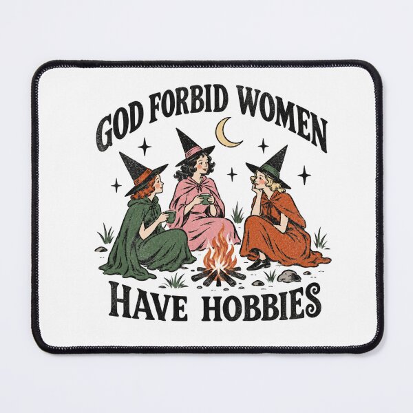 Item preview, God Forbid Women Have Hobbies designed and sold by LorenaVirex.