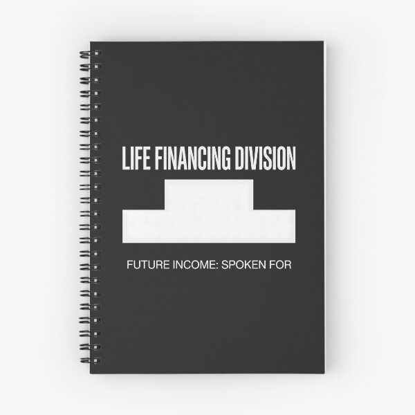 Item preview, Life Financing Division Future Income Spoken For designed and sold by SplashTastic.