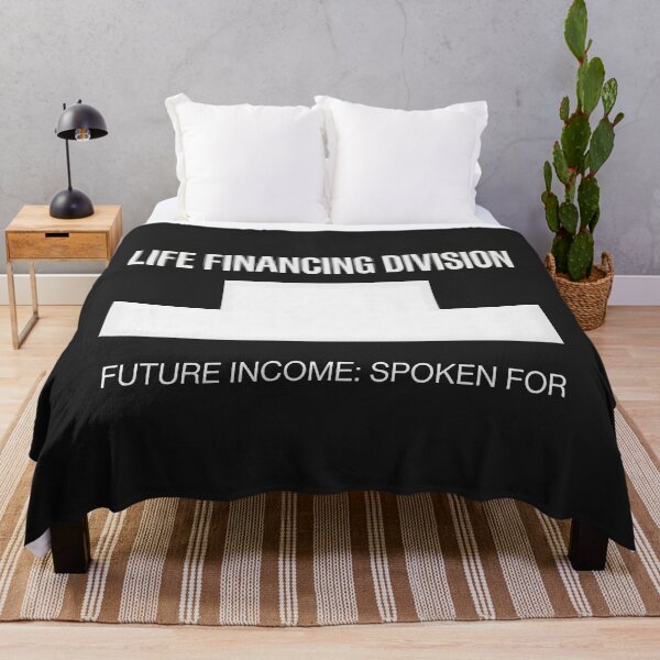 Item preview, Life Financing Division Future Income Spoken For designed and sold by SplashTastic.