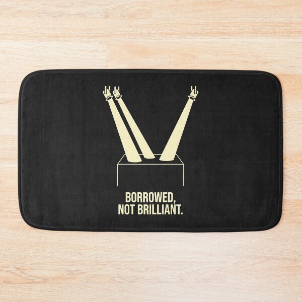 Item preview, Borrowed Not Brilliant Theater Stage Light Humor designed and sold by SplashTastic.