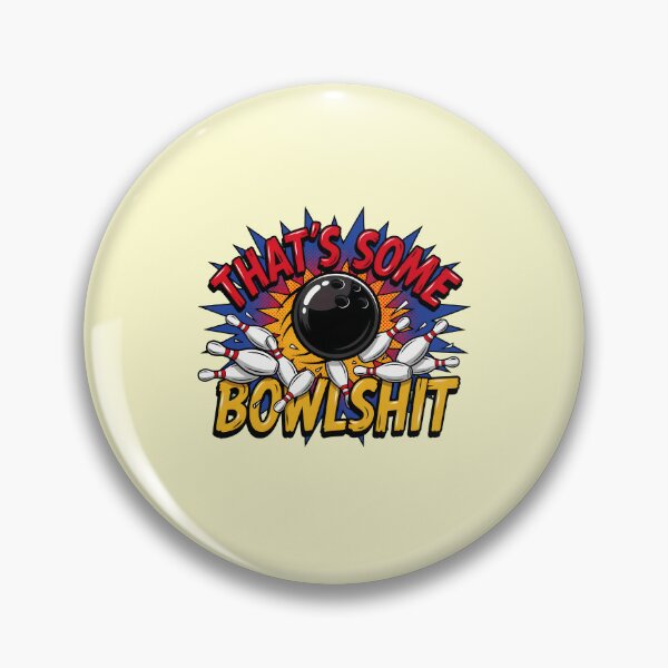 Item preview, That's Some Bowlshit Funny Bowling Pun Bowling designed and sold by Redgiant87x.