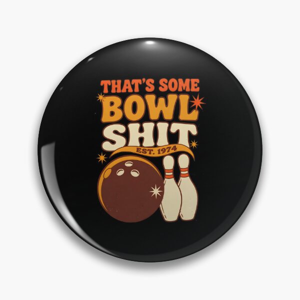 Item preview, That's Some Bowlshit Funny Bowling Pun for Sarcastic Bowlers designed and sold by Redgiant87x.