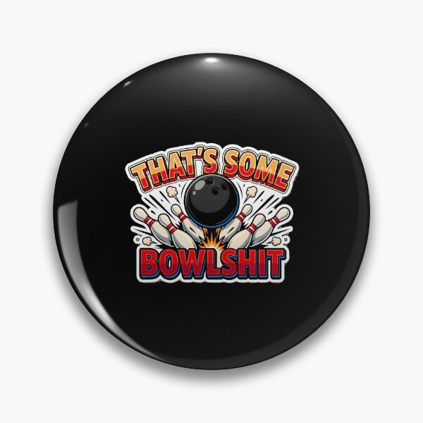 Item preview, That's Some Bowlshit Funny Bowling Pun Meme designed and sold by Redgiant87x.