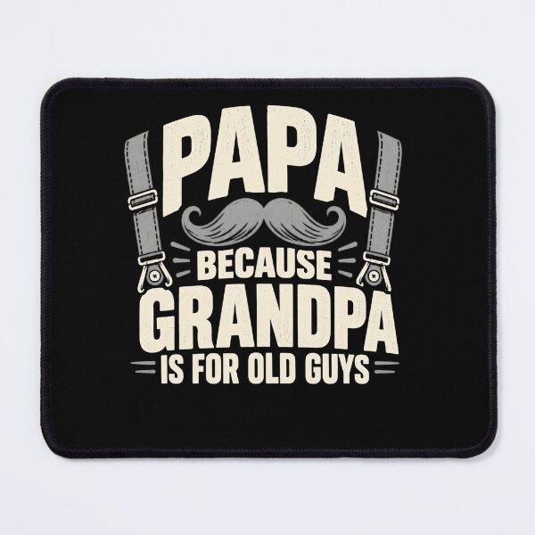Item preview, Papa Because Grandpa Is For Old Guys Grandfather Humor Gift designed and sold by FolkGraphics.