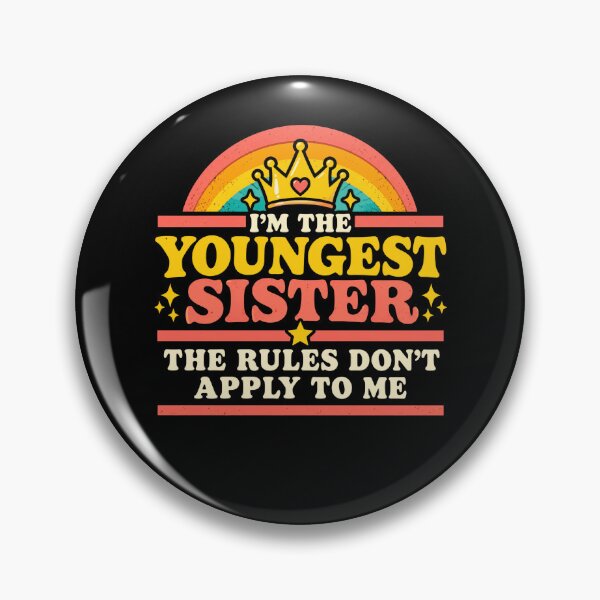 Item preview, I'm The Youngest Sister The Rules Don't Apply To Me Youngest Sibling Funny Family designed and sold by FolkGraphics.