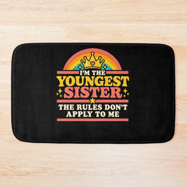 Item preview, I'm The Youngest Sister The Rules Don't Apply To Me Youngest Sibling Funny Family designed and sold by FolkGraphics.