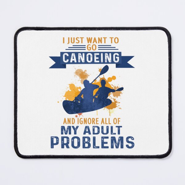 Item preview, I Just Want To Go Canoeing And Ignore All Of My Adult designed and sold by prenalmurahi.