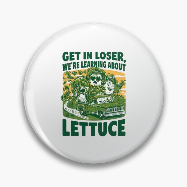 Item preview, Get in Loser We're Learning About Lettuce – Funny Gardening Shirt designed and sold by DyzioSupply.