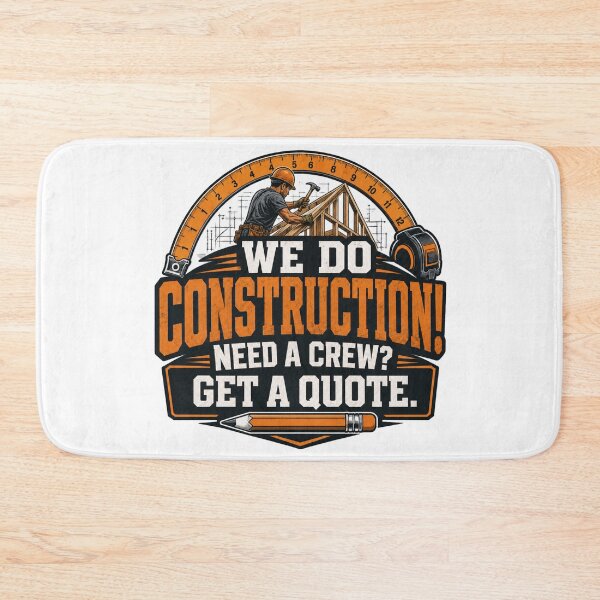 Item preview, We Do Construction! Need A Crew? Get a Quote. designed and sold by GoodPlaceToShop.