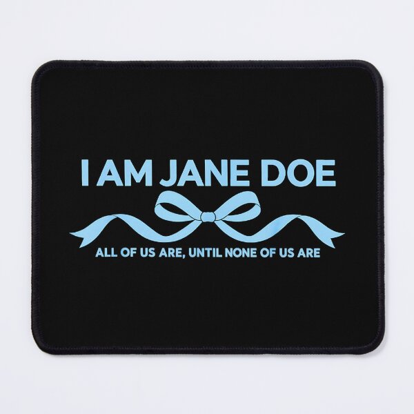 Item preview, I Am Jane Doe All of Us Are Until None of Us Are  designed and sold by Brasovbit.