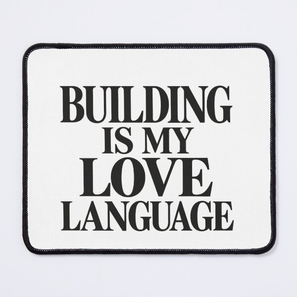 Item preview, Building Is My Love Language designed and sold by anapldv.