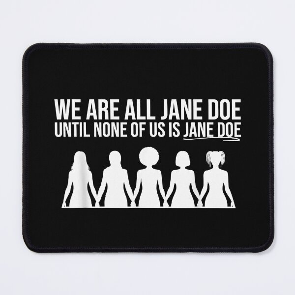 Item preview, I Am Jane Doe All of Us Are Until None of Us Are  designed and sold by Brasovbit.