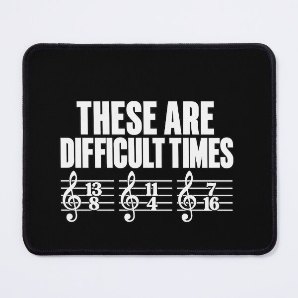 Item preview, These Are Difficult Times Music Humor designed and sold by anapldv.