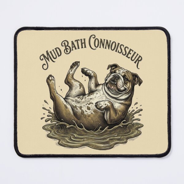 Item preview, Mud Bath Connoisseur Funny Gross Dog Humor Bulldog Lover Gift designed and sold by FurRealStudioCo.