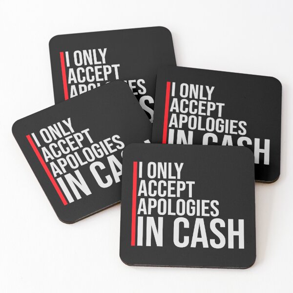 Item preview, I Only Accept Apologies In Cash Funny Quote Logo Text designed and sold by shirt-o-mat.