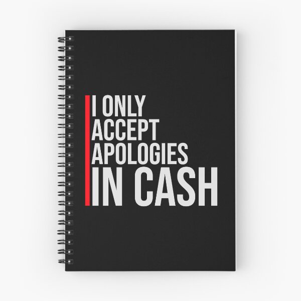 Item preview, I Only Accept Apologies In Cash Funny Quote Logo Text designed and sold by shirt-o-mat.
