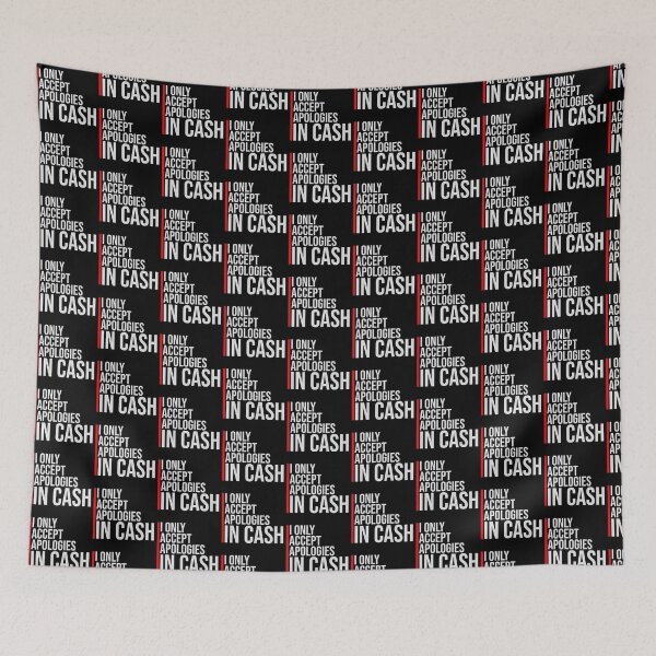 Item preview, I Only Accept Apologies In Cash Funny Quote Logo Text designed and sold by shirt-o-mat.