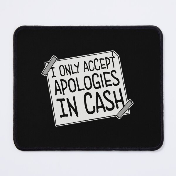 Item preview, I Only Accept Apologies In Cash Funny Quote Logo Text designed and sold by shirt-o-mat.