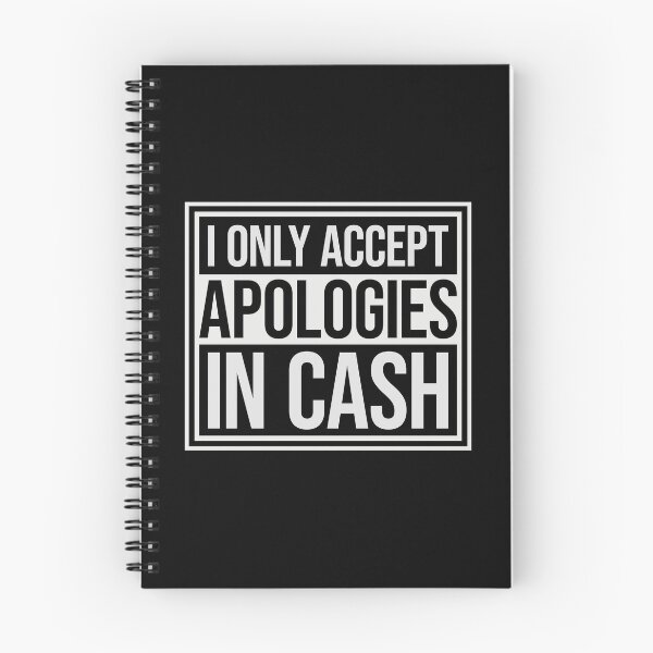 Item preview, I Only Accept Apologies In Cash Funny Quote Logo Text designed and sold by shirt-o-mat.