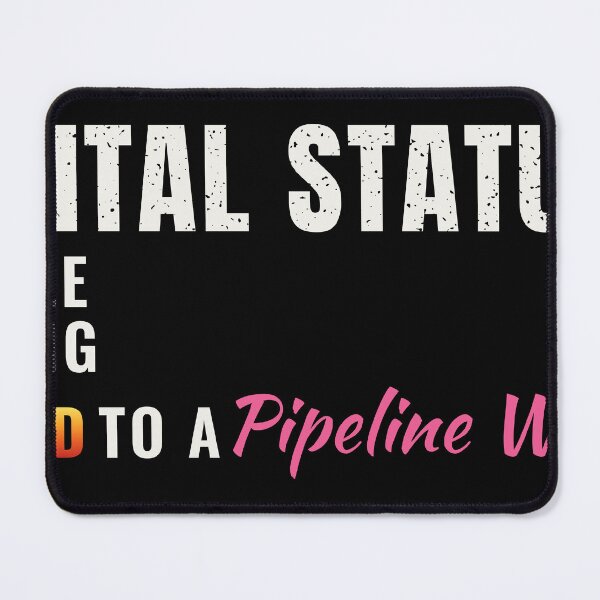 Artikelvorschau, Marital Status Fused To A Pipeline Welder: Welder Wife entworfen und verkauft von The Tee Collective.