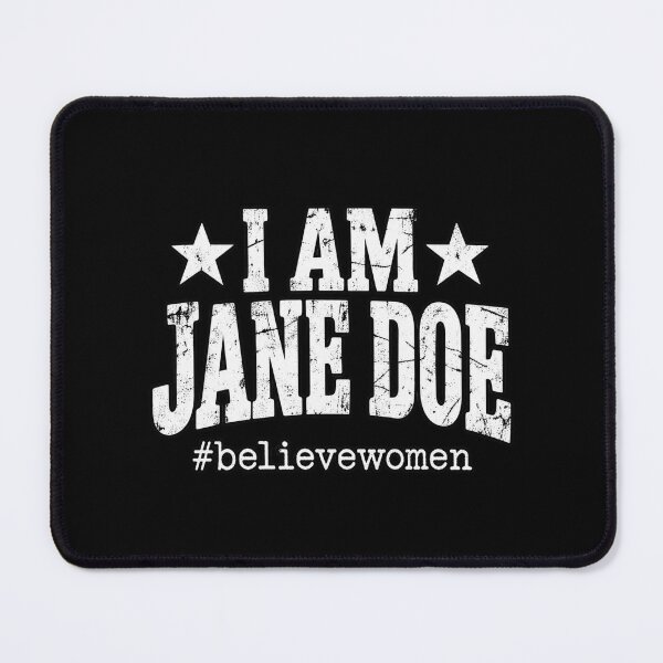 Item preview, I Am Jane Doe Believe Women designed and sold by ROUX-ART.