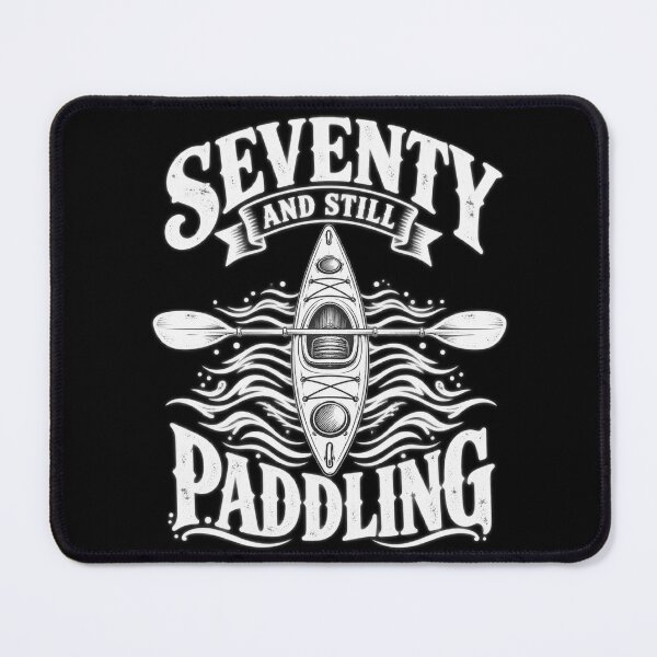 Item preview, Seventy And Still Paddling Kayak designed and sold by ROUX-ART.