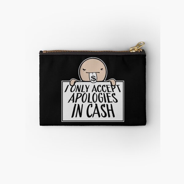 Aperçu de l'œuvre Je n'accepte les excuses qu'en espèces (citation humoristique) - Logo créée et vendue par shirt-o-mat.